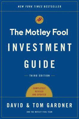 David Gardner, Tom Gardner - The Motley Fool Investment Guide: Third Edition, Häftad