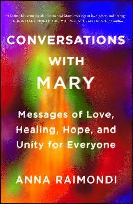 bokomslag Conversations with Mary: Messages of Love, Healing, Hope, and Unity for Everyone