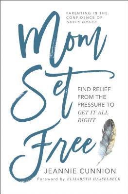 bokomslag Mom Set Free: Find Relief from the Pressure to Get It All Right