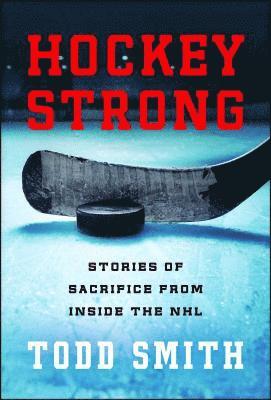bokomslag Hockey Strong: Stories of Sacrifice from Inside the NHL