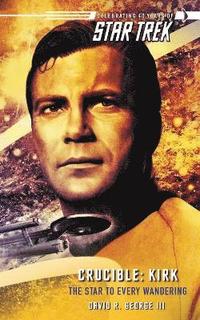 bokomslag Star Trek: The Original Series: Crucible: Kirk: The Star to Every Wandering