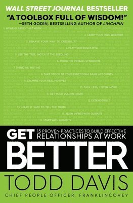 bokomslag Get Better: 15 Proven Practices to Build Effective Relationships at Work