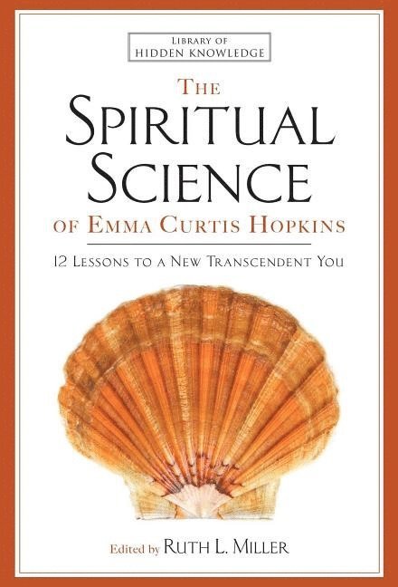 Spiritual Science of Emma Curtis Hopkins 1