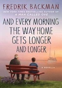 bokomslag And Every Morning the Way Home Gets Longer and Longer