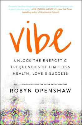 bokomslag Vibe: Unlock the Energetic Frequencies of Limitless Health, Love & Success