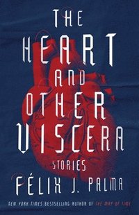 bokomslag The Heart and Other Viscera