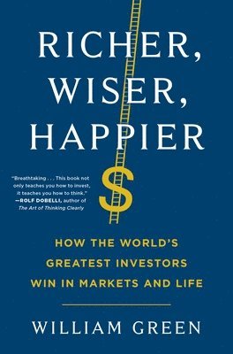 William Green - Richer, Wiser, Happier, Inbunden
