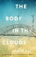 Ashley Hay - Body in the Clouds, Häftad
