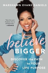 bokomslag Believe Bigger: Discover the Path to Your Life Purpose