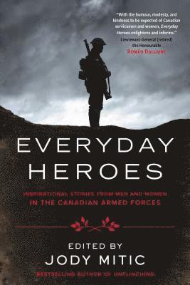 bokomslag Everyday Heroes: Inspirational Stories from Men and Women in the Canadian Armed Forces