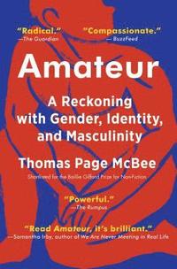 bokomslag Amateur: A Reckoning with Gender, Identity, and Masculinity