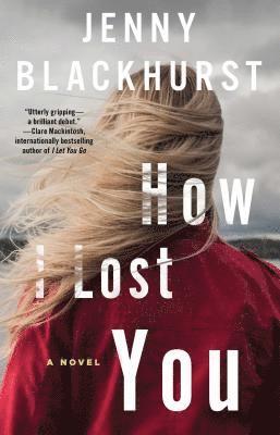 Jenny Blackhurst - How I Lost You, Häftad