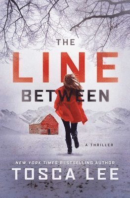 Tosca Lee - The Line Between: A Thrillervolume 1, Häftad