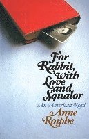 bokomslag For Rabbit, with Love and Squalor: An American Read
