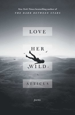 bokomslag Love Her Wild: Poems