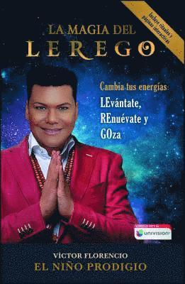 bokomslag La Magia del Lerego: Cambia Tus Energías: Levántate, Renuévate Y Goza