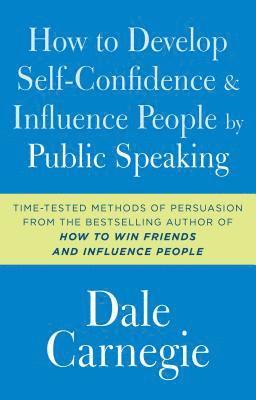 bokomslag How to Develop Self-Confidence and Influence People by Public Speaking