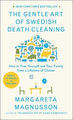 Margareta Magnusson - The Gentle Art of Swedish Death Cleaning, Inbunden