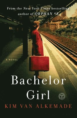 bokomslag Bachelor Girl: A Novel by the Author of Orphan #8