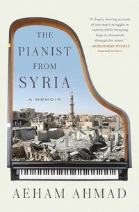 bokomslag The Pianist from Syria: A Memoir