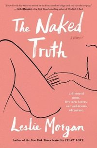 bokomslag The Naked Truth: A Memoir