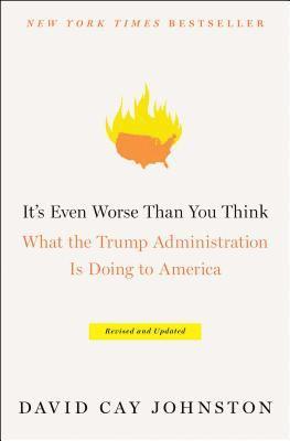 bokomslag It's Even Worse Than You Think: What the Trump Administration Is Doing to America