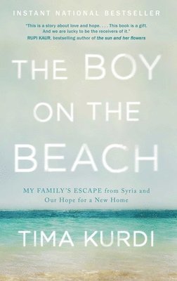 bokomslag The Boy on the Beach: My Family's Escape from Syria and Our Hope for a New Home