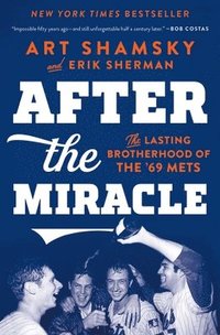 bokomslag After the Miracle: The Lasting Brotherhood of the '69 Mets