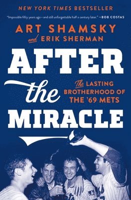 After the Miracle: The Lasting Brotherhood of the '69 Mets 1