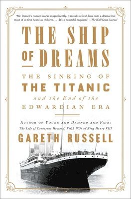 bokomslag The Ship of Dreams: The Sinking of the Titanic and the End of the Edwardian Era