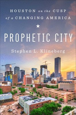 bokomslag Prophetic City: Houston on the Cusp of a Changing America