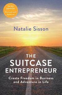 bokomslag The Suitcase Entrepreneur: Create Freedom in Business and Adventure in Life