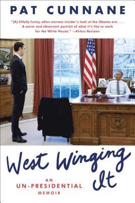bokomslag West Winging It: An Un-Presidential Memoir