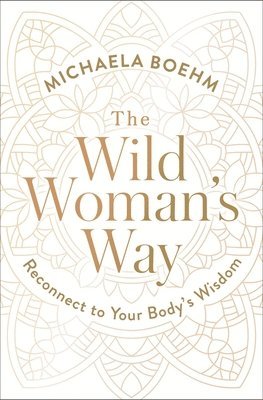 The Wild Woman's Way 1