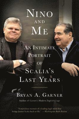 Bryan A. Garner - Nino and Me: An Intimate Portrait of Scalia's Last Years, Häftad