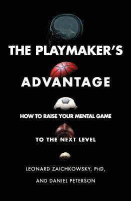 Leonard Zaichkowsky, Daniel Peterson - Playmaker's Advantage, Häftad
