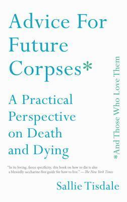 bokomslag Advice for Future Corpses (and Those Who Love Them)