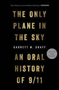 bokomslag The Only Plane in the Sky: An Oral History of 9/11