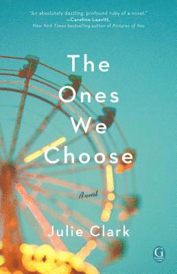 Julie Clark - The Ones We Choose, Häftad