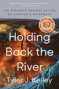 bokomslag Holding Back the River: The Struggle Against Nature on America's Waterways