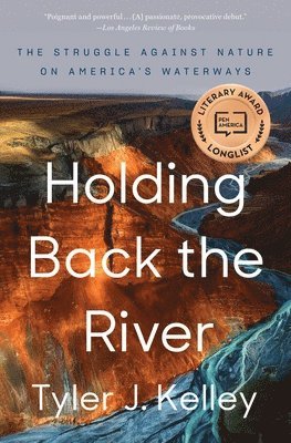 bokomslag Holding Back the River: The Struggle Against Nature on America's Waterways
