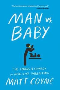 bokomslag Man vs. Baby: The Chaos and Comedy of Real-Life Parenting