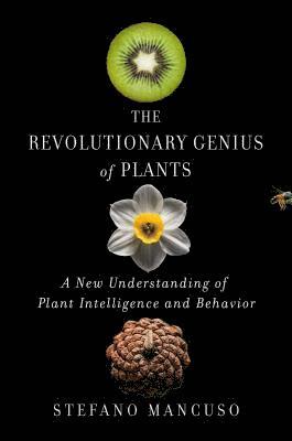 Stefano Mancuso - Revolutionary Genius of Plants, Inbunden