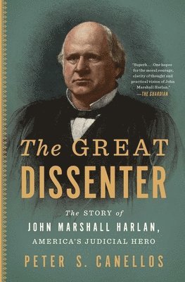 bokomslag The Great Dissenter: The Story of John Marshall Harlan, America's Judicial Hero