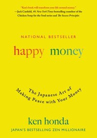 bokomslag Happy Money: The Japanese Art of Making Peace with Your Money
