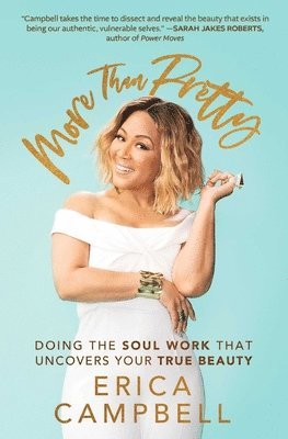 bokomslag More Than Pretty: Doing the Soul Work That Uncovers Your True Beauty