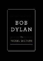 Bob Dylan - The Nobel Lecture, Inbunden