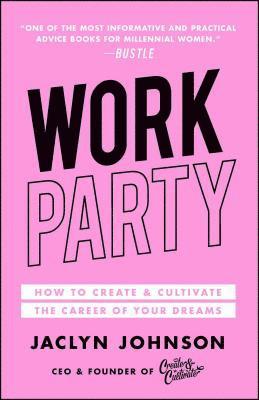 bokomslag Workparty: How to Create & Cultivate the Career of Your Dreams