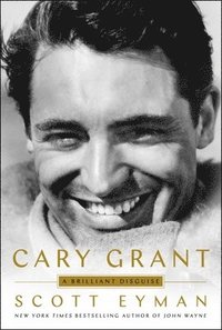 bokomslag Cary Grant: A Brilliant Disguise
