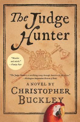 Christopher Buckley - The Judge Hunter, Häftad